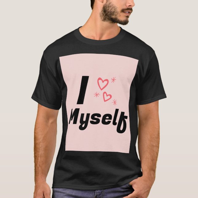 I Love Myself T-Shirt (Front)