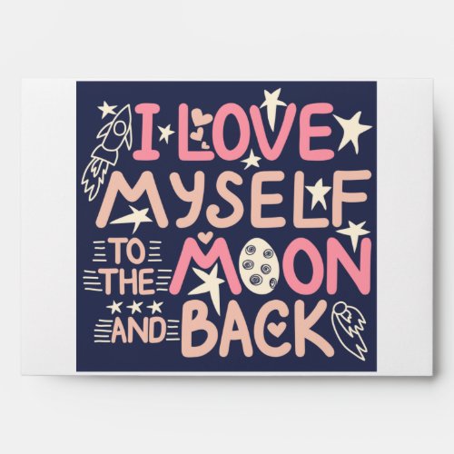 I love myself to the moon and back Self love  Envelope