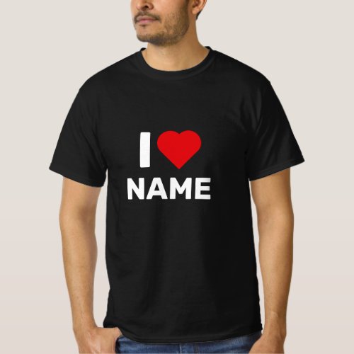 I Love Name T_Shirt