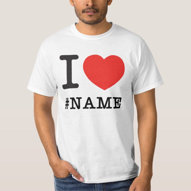 I love name template T-Shirt (Front)