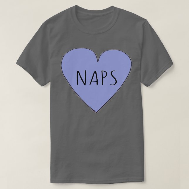 I LOVE NAPS 1 T-Shirt (Design Front)