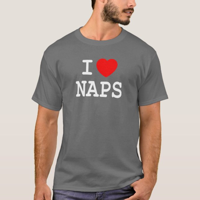 I Love Naps T-Shirt (Front)