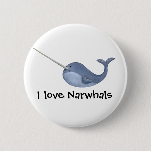 I love Narwhals Pinback Button