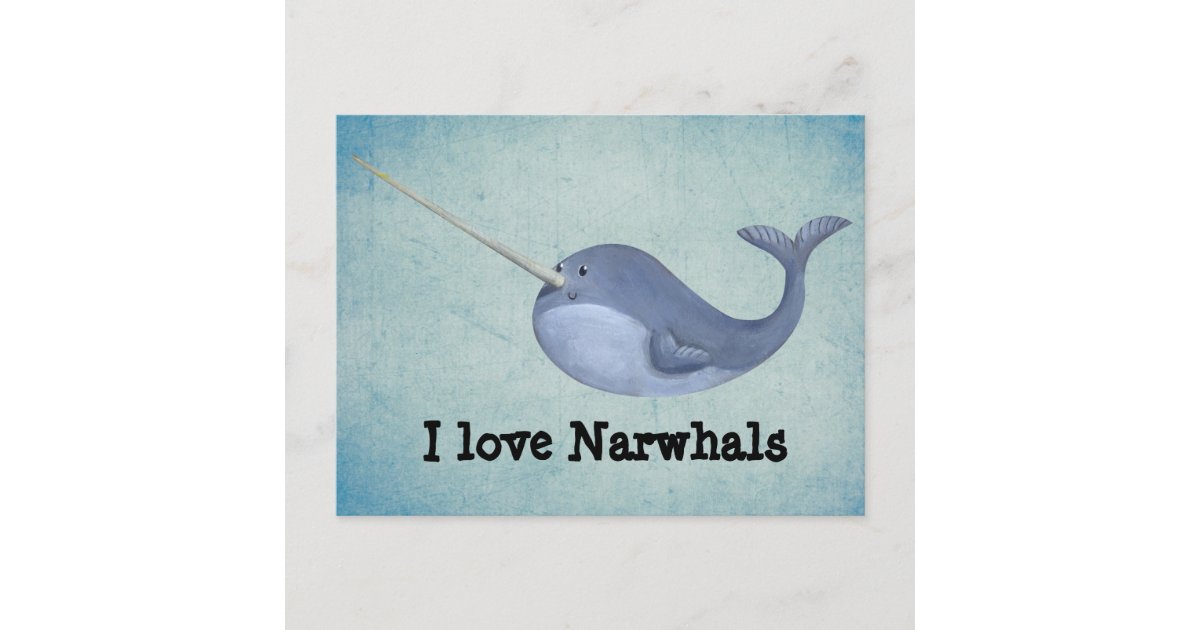 I love Narwhals Postcard Zazzle