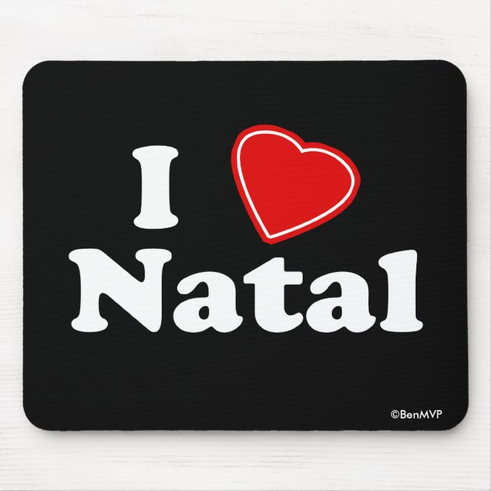 I Love Natal Mouse Pad