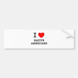 I Love Native Americans Bumper Sticker