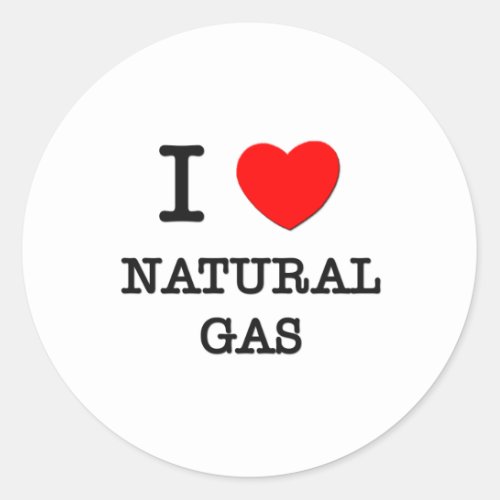 I Love Natural Gas Classic Round Sticker