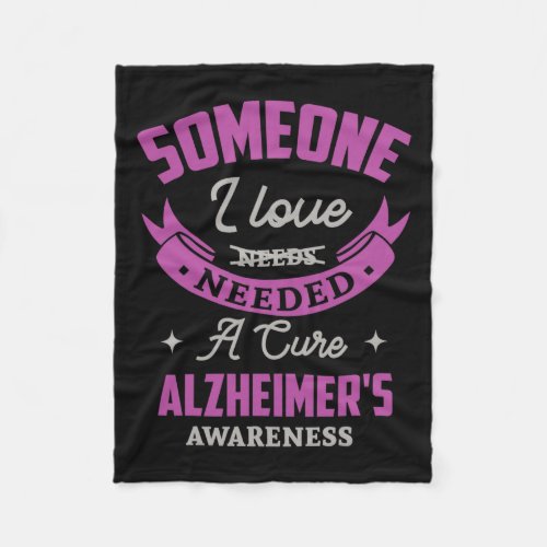 I Love Needed A Cure Alzheimerheimer Awareness Hei Fleece Blanket