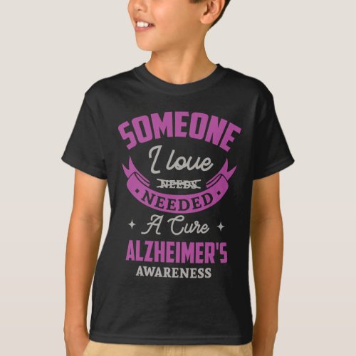 I Love Needed A Cure Alzheimerheimer Awareness Hei T_Shirt