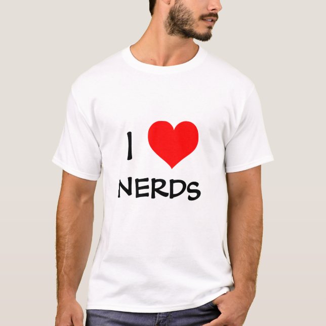 I love nerds - Customized T-Shirt (Front)