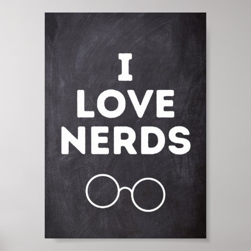 I Love Nerds Dork Glasses Geeky Poster