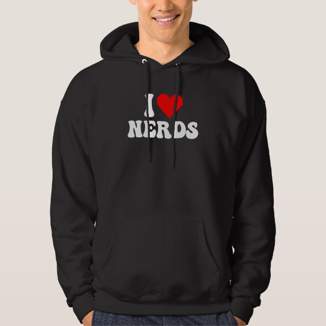 I Love Nerds Hoodie (Front)