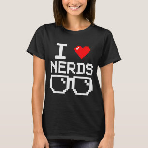 I Love Nerds I Heart Nerds For Science Book Knowle T-Shirt