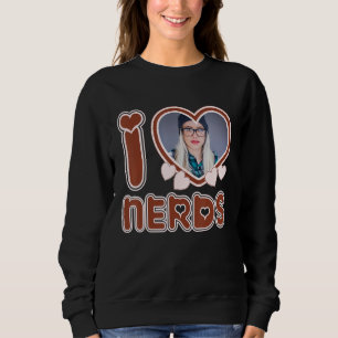 I Love Nerds Sweatshirt
