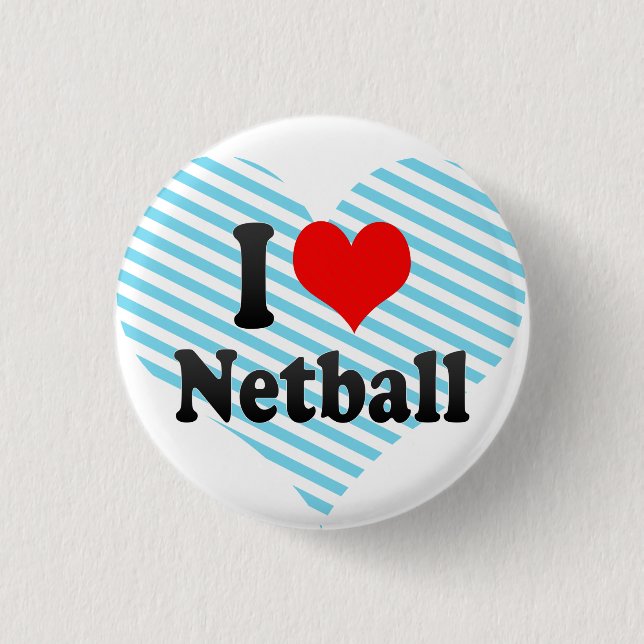 I love Netball Button (Front)