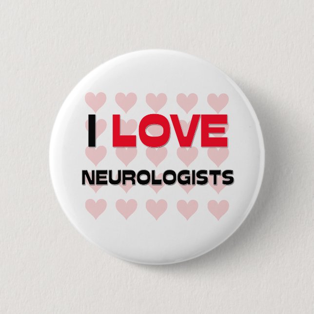 I LOVE NEUROLOGISTS PINBACK BUTTON (Front)