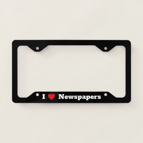 I Love Newspapers license plate frame cool