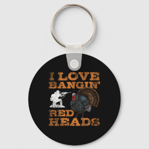 I Love Ngin' Red Heads Turkey Hunting Lovers Keychain