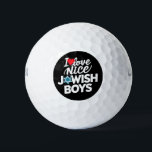 I Love Nice Jewish Boys Jews Hebrews Hanukkah Golf Balls<br><div class="desc">I Love Nice Jewish Boys Jews Hebrews Israelites Hanukkah</div>