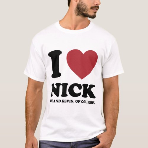I LOVE NICK JOE AND KEVIN OF COURSE BLACK T_Shirt