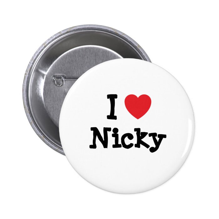 I love Nicky heart custom personalized Pinback Buttons
