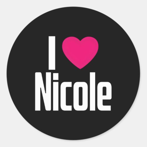 I Love Nicole K He I He Nicole Classic Round Sticker