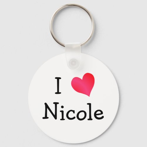 I Love Nicole Keychain