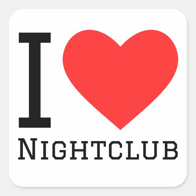 I love nightclub square sticker (Front)