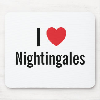 I love Nightingales Mouse Pad