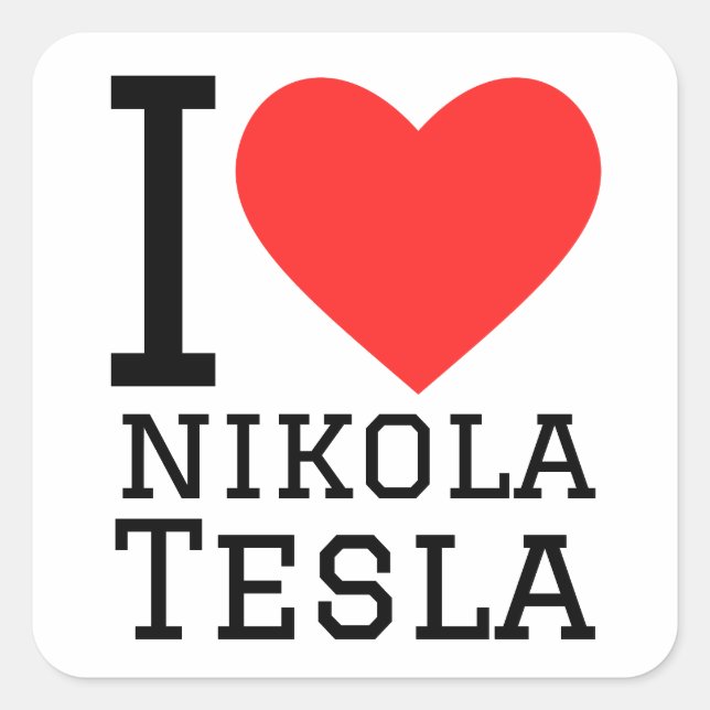I love Nikola Tesla  Square Sticker (Front)