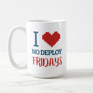 I Love No Deploy Fridays Coffee Mug