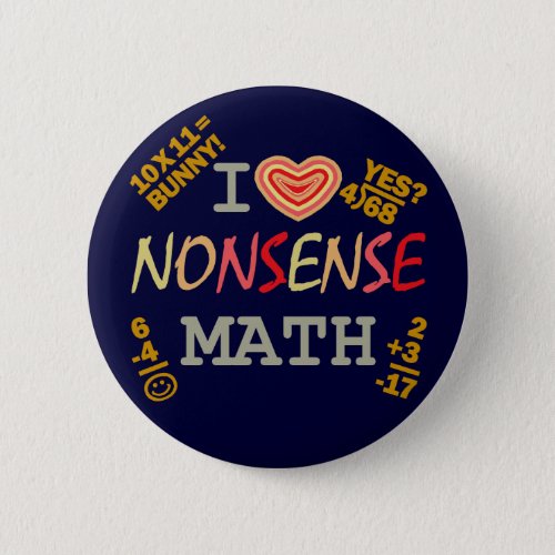 I Love Nonsense Math Pinback Button