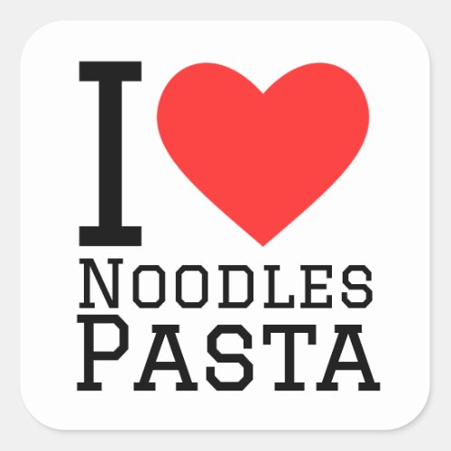 I love noodles pasta  square sticker