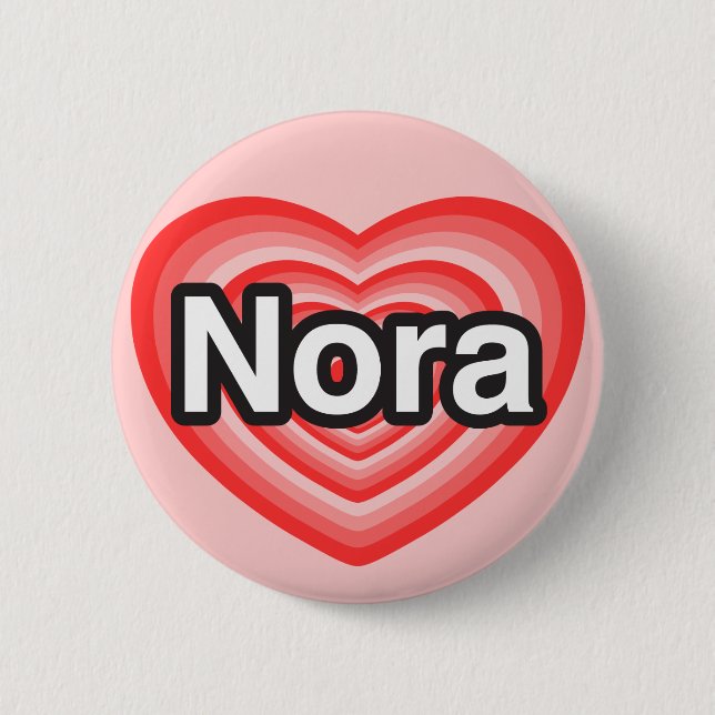 I love Nora. I love you Nora. Heart Pinback Button (Front)