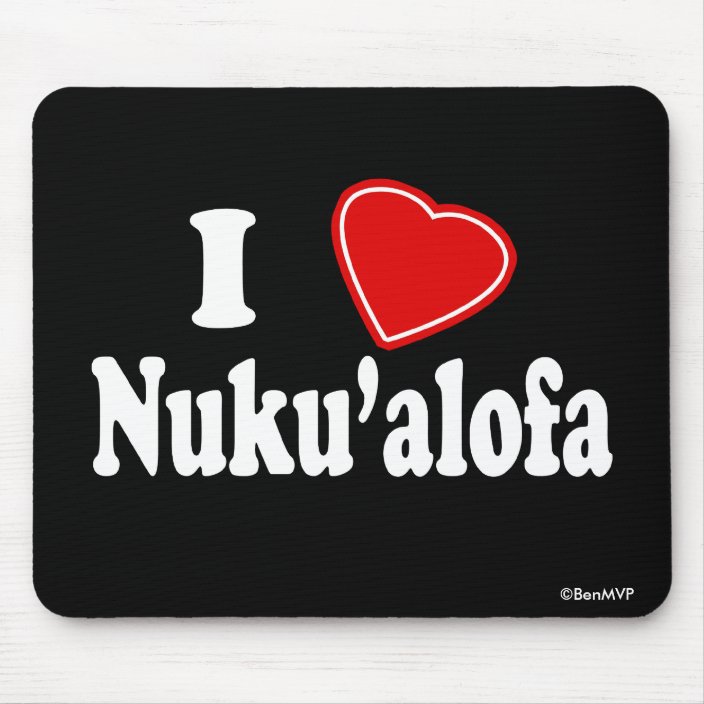 I Love Nuku'alofa Mouse Pad