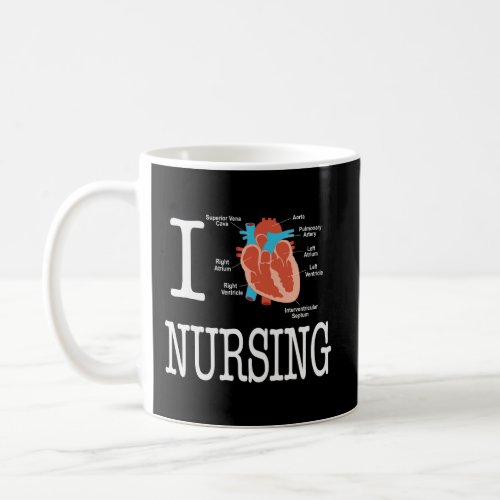 I Love Nursing Heart Anatomy Medical Coffee Mug
