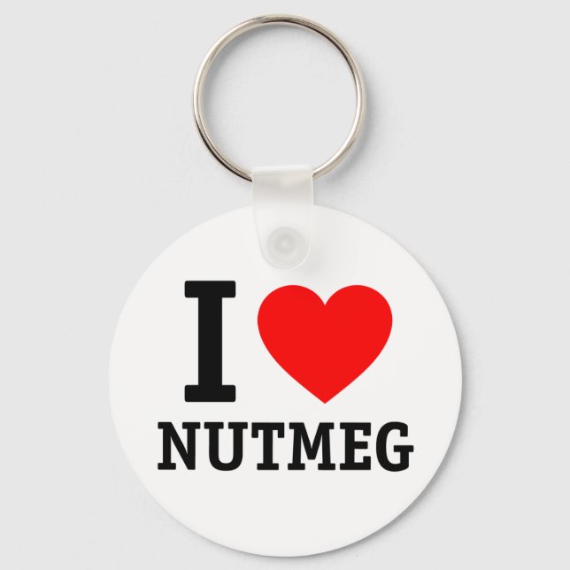 I Love Nutmeg Keychain (Front)