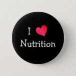 I Love Nutrition Button at Zazzle