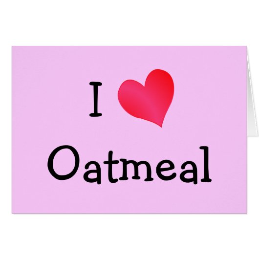 I Love Oatmeal Cards (Front Horizontal)