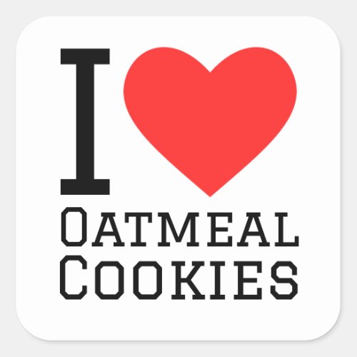 I love oatmeal cookies square sticker