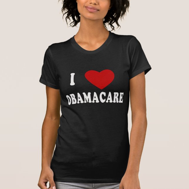 I LOVE OBAMACARE T-shirts, Hoodies, Mugs T-Shirt (Front)