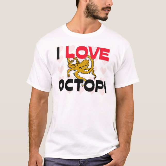 I Love Octopi T-Shirt (Front)