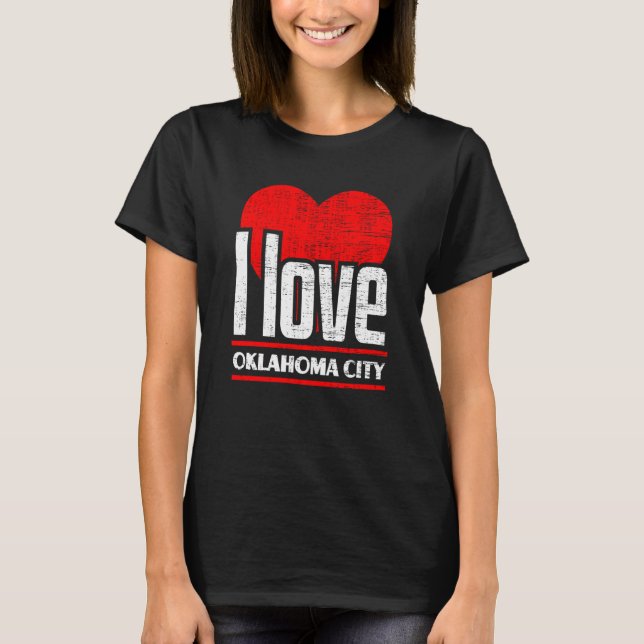 I Love Oklahoma City Best Home City I Heart Oklaho T-Shirt (Front)