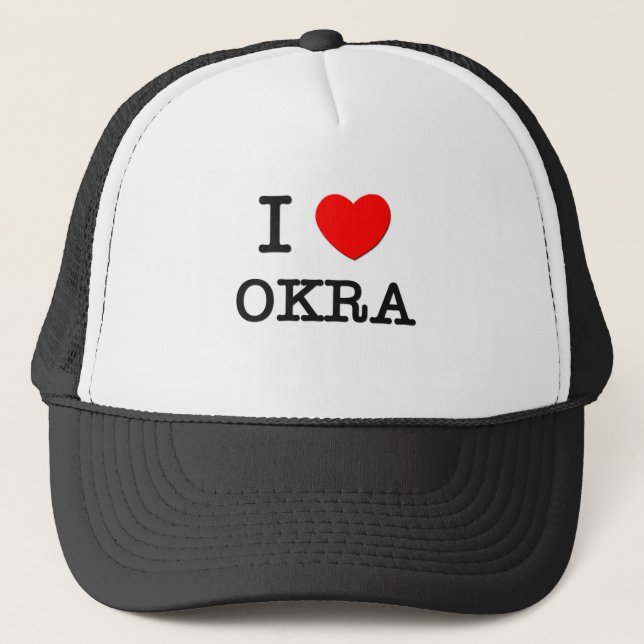 I Love Okra Trucker Hat (Front)