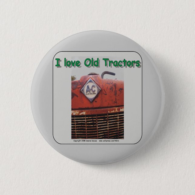 I love old Allis Chalmers Tractors Button (Front)