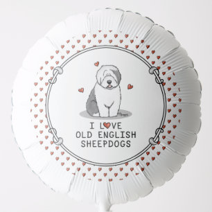 I Love Old English Sheepdogs (Gray 1) Cute OES Balloon