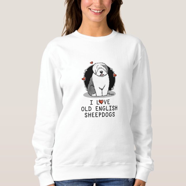 I Love Old English Sheepdogs (Gray 1) Cute OES Sweatshirt (Front)