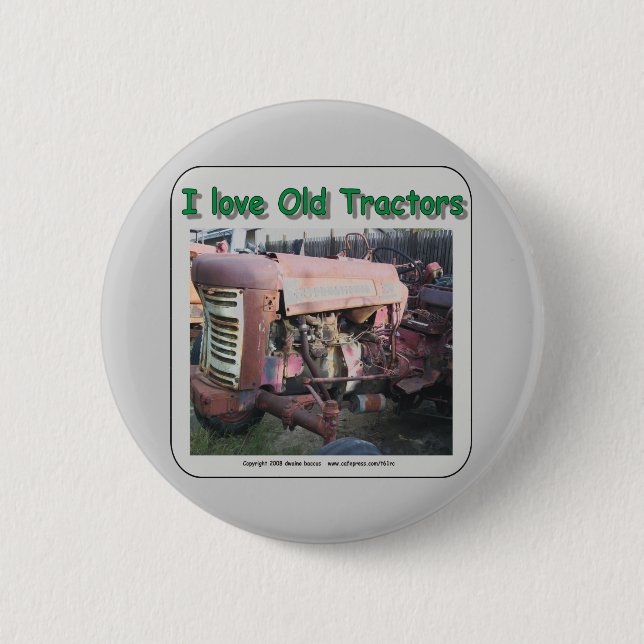 I love old IH tractors Pinback Button (Front)