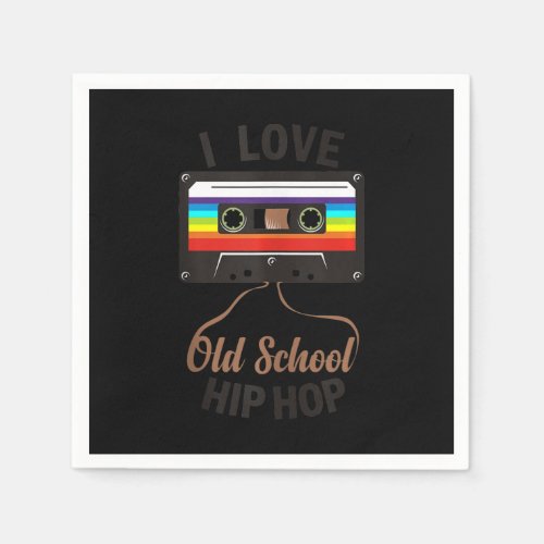I LOVE OLD SCHOOL HIP HOP Music 80s 90s Cassette Napkins