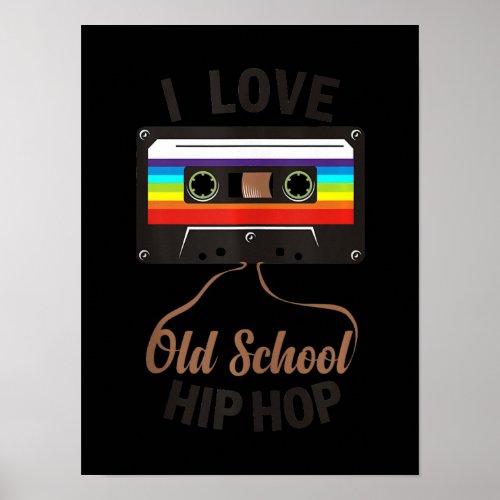 I LOVE OLD SCHOOL HIP HOP Music 80s 90s Cassette Poster